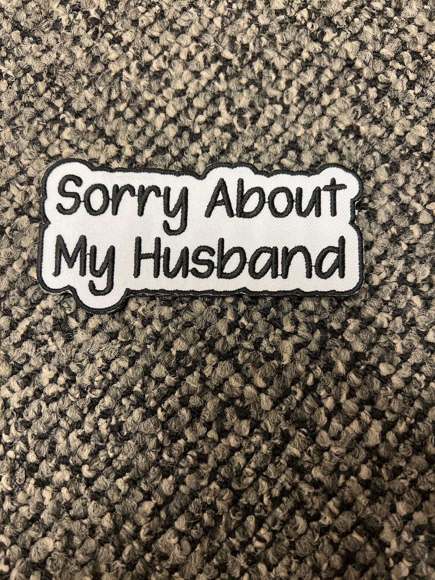 SORRY ABOUT MY HUSBAND