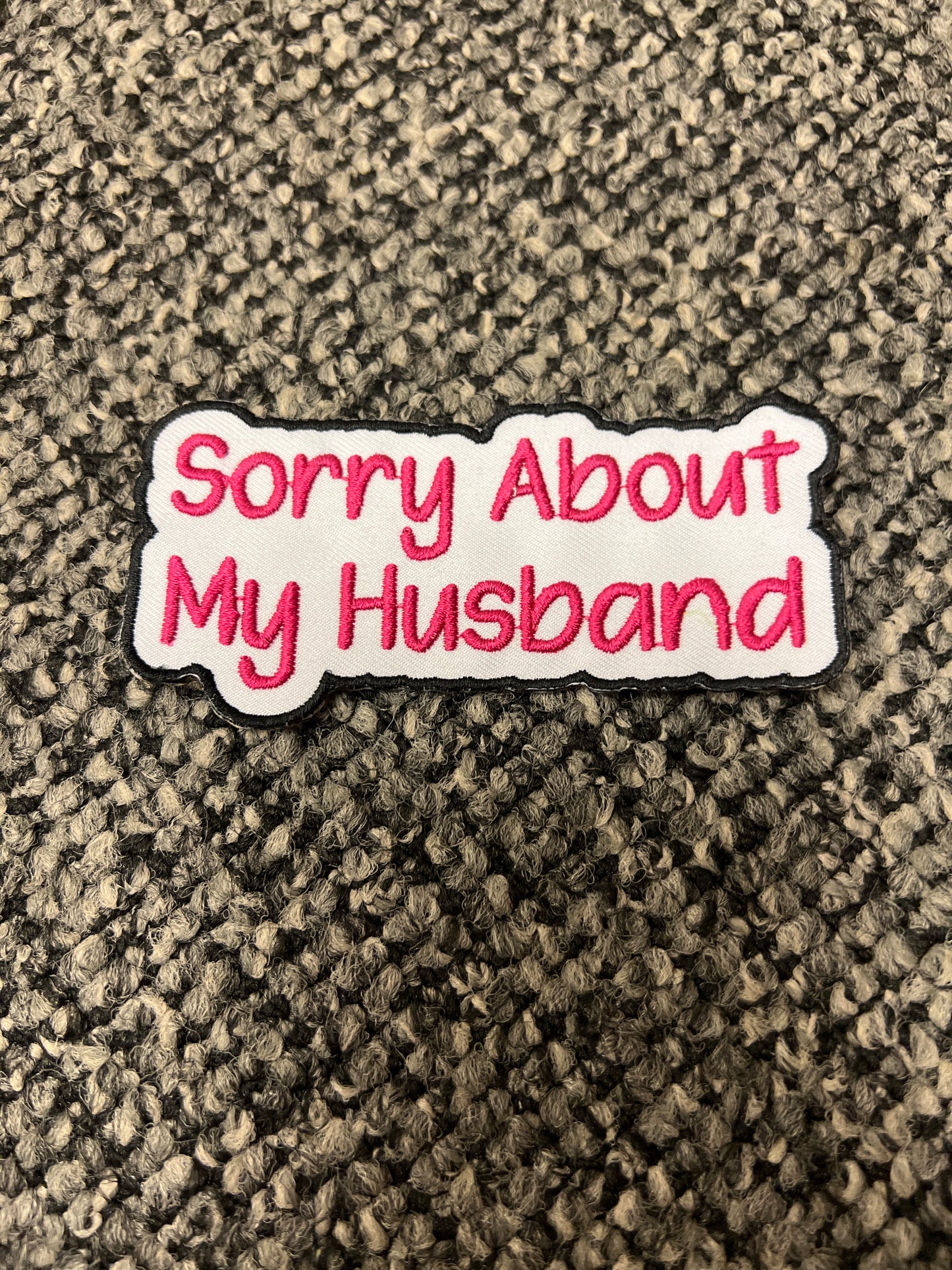 SORRY ABOUT MY HUSBAND